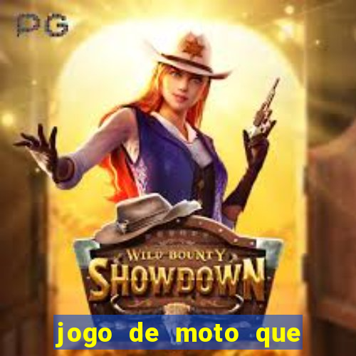 jogo de moto que da grau